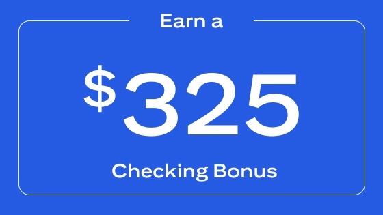Earn a $325 Checking Bonus
                                                                                    